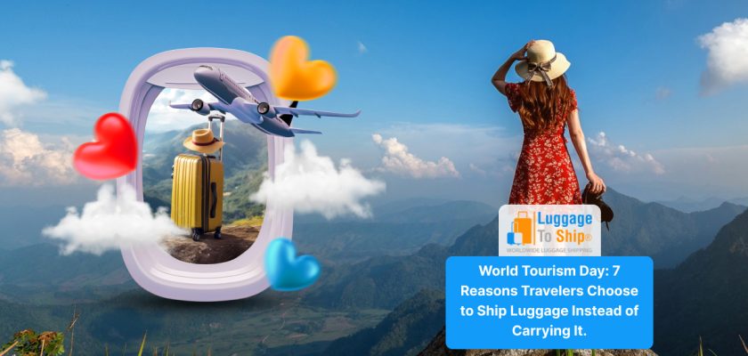 World Tourism Day: 7 Reasons Travelers Choose to Ship Luggage Instead of Carrying It