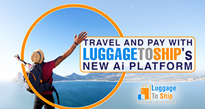 Travel and Pay with LuggageToShip.com's New AI Platform